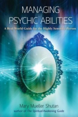 Managing Psychic Abilities: A Real World Guide for the Highly Sensitive Person foto