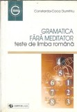 Gramatica fara meditator, teste de limba romana - Constanta-Coca Dumitriu