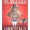 John Scalzi - Foc mistuitor (Editia: 2020)