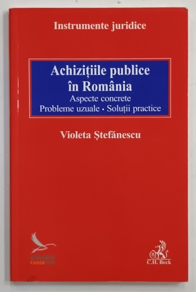ACHIZITIILE PUBLICE IN ROMANIA , ASPECTE CONCRETE , PROBLEME UZUALE , SOLUTII PRACTICE de VIOLETA STEFANESCU , 2013, PREZINTA SUBLINIERI *