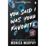 You Said I Was Your Favorite - Monica Murphy
