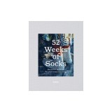 52 Weeks of Socks: Beautiful Patterns for Year-Round Knitting