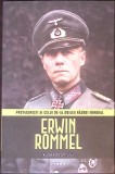 PROTAGONISTI AI CELUI DE-AL DOILEA RAZBOI MONDIAL. ERWIN ROMMEL, VULPEA DESERTULUI-PROTAGONISTI AI CELUI DE-359549