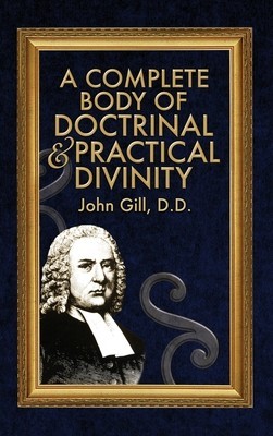 A Complete Body of Doctrinal &amp; Practical Divinity