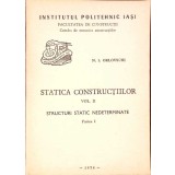 STATICA CONSTRUCTIILOR VOL.2 STRUCTURI STATIC NEDETERMINATE PARTEA 1-N.I. ORLOVSCHI-337302
