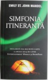 Simfonia itineranta &ndash; Emily St. John Mandel