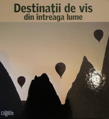 Destina?ii de vis din intreaga lume a aparut la editura Readers Digest foto