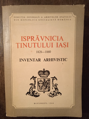 ISPRAVNICIA TINULUI IASI- INVENTAR ARHIVISTIC 1828-1860 foto