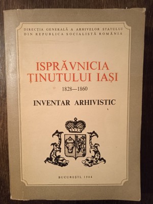 ISPRAVNICIA TINULUI IASI- INVENTAR ARHIVISTIC 1828-1860 foto