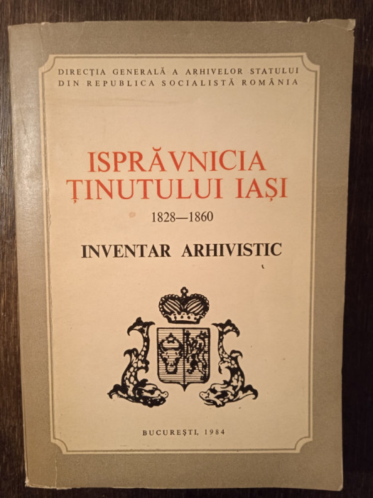 ISPRAVNICIA TINULUI IASI- INVENTAR ARHIVISTIC 1828-1860