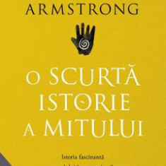 O scurta istorie a mitului - Karen Armstrong