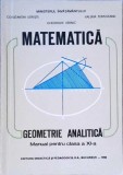 MATEMATICA. GEOMETRIE ANALITICA. MANUAL PENTRU CLASA A XI-A-CONSTANTIN UDRISTE, GHEORGHE VERNIC, VALERIA TO-257392