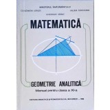 MATEMATICA. GEOMETRIE ANALITICA. MANUAL PENTRU CLASA A XI-A-CONSTANTIN UDRISTE, GHEORGHE VERNIC, VALERIA TO-257392