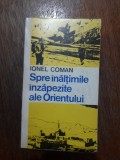 Spre inaltimile inzapezite ale Orientului - Ionel Coman / R8P3F