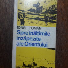 Spre inaltimile inzapezite ale Orientului - Ionel Coman / R8P3F