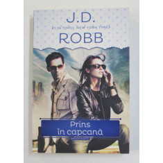 PRINS IN CAPCANA de J.D. ROBB , 2014