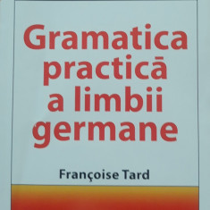 Francoise Tard - Gramatica Practica a Limbii Germane Larousse