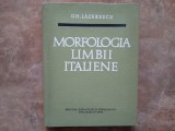 MORFOLOGIA LIMBII ITALIENE de GH. LAZARESCU, 1968