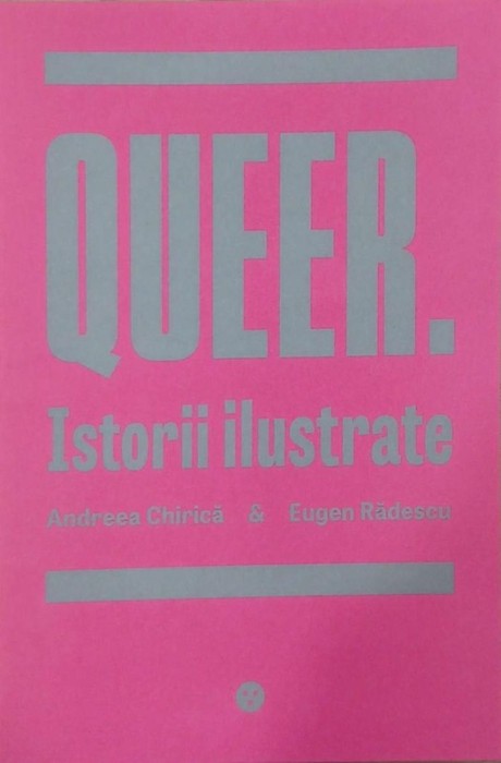 Queer. Istorii ilustrate - Andreea Chirica, Eugen Radescu