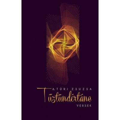 Tűzt&amp;uuml;nd&amp;eacute;rt&amp;aacute;nc - A. T&amp;uacute;ri Zsuzsa foto