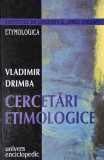 Cercetari etimologice - Vladimir Drimba