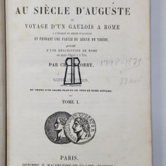 ROME AU SIECLE D'AUGUSTEOU VOYAGE D'UN GAULOIS A ROME par CH. DELOBRY, TOME I - PARIS, 1846