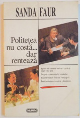 POLITETEA NU COSTA...DAR RENTEAZA de SANDA FAUR , EDITIA A II A , 1997 foto