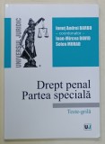 DREPT PENAL , PARTEA SPECIALA , TESTE - GRILA , coordonator IONUT ANDREI BARBU , ANII &#039;2000 , LIPSA PAGINA DE TITLU *