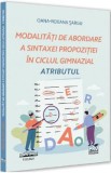 Modalitati de abordare a sintaxei propozitiei in ciclul gimnazial. Atributul - Oana-Roxana Sargu
