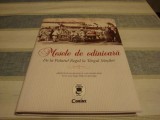 Mesele de odinioara. De la Palatul Regal la Targul Mosilor - 2015 - cartonata