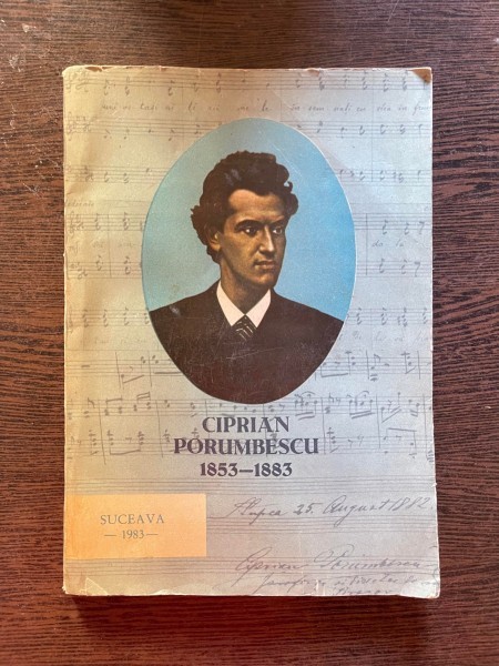 Ciprian Porumbescu (1853-1883) Studii privind viata si opera compozitorului