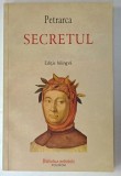 SECRETUL de PETRARCA , EDITIE BILINGVA ROMANA - LATINA , 2023