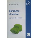 SCHIMBARI CLIMATICE: PROVOCARI ETICE SI POLITICE-MIHAELA RAILEANU-250575