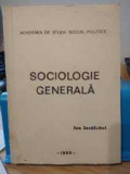 Sociologie generală. Ion Iordăchel. 1988