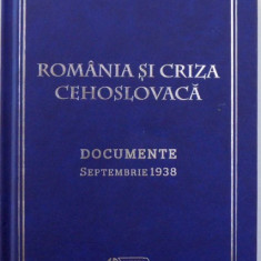 ROMANIA SI CRIZA CEHOSLOVACA, DOCUMENTE SEPTEMBRIE 1938 de VIORICA MOISUC, 2010