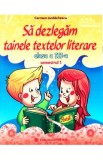 Sa dezlegam tainele textelor literare - Clasa 3. Sem.1 A (L3A1) - Carmen Iordachescu