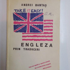 TAKE IT EASY , ENGLEZA PRIN TRADUCERI de ANDREI BATAS 1993