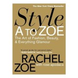 Style a to Zoe, Rachel Zoe, Rose Apodaca
