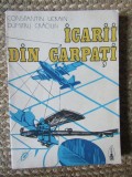 Icarii din Carpati - C. Ucrain, D. Craciun, Editura Scrisul Romanesc 1986, Carte in Romana, Coperta Necartonata