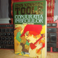JOHN KENNEDY TOOLE - CONJURATIA IMBECILILOR ( ROMAN , PREMIUL PULITZER ) , 1995*