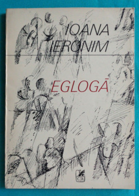 Ioana Ieronim &amp;ndash; Egloga ( prima editie )( cu dedicatie si autograf ) foto