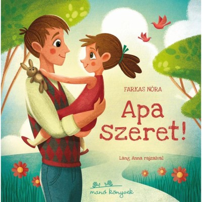 Apa szeret! - Farkas N&amp;oacute;ra foto