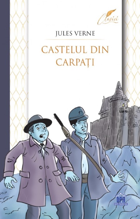 Castelul Din Carpati, Jules Verne - Editura DPH