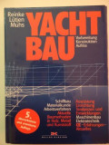Yacht Construcție. Echipare Inginerie mecanică. Inginerie electrică.-Kurt Reinke,Joachim F.Muhs,1999,limba germana