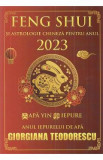 Feng Shui si astrologie chineza pentru anul 2023 - Giorgiana Teodorescu