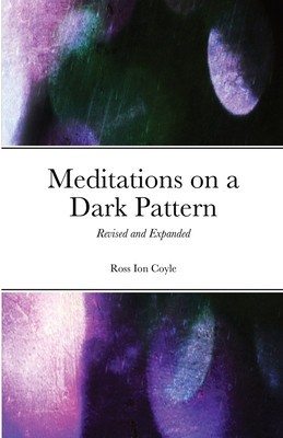 Meditations on a Dark Pattern: Revised and Expanded foto