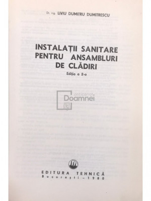 Liviu Dumitrescu - Instalații sanitare pentru ansambluri de clădiri (ed. II) (editia 1980) foto