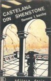 Cumpara ieftin Castelana din Shenstone - Florence L. Barclay