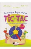 Cumpara ieftin Sa invatam despre timp cu Tic Tac 5-6 ani - Mihaela Mitroi, Nana Puchianu, Mirela Zivari