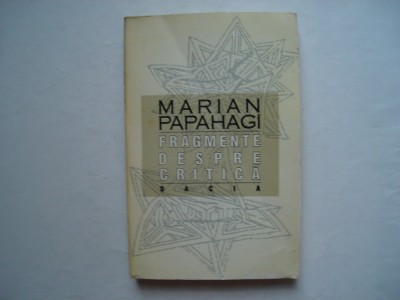 Fragmente despre critica - Marian Papahagi foto